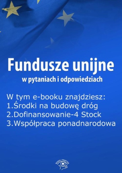 

Fundusze unijne w pytaniach i odpowiedziach, wydanie luty 2016 r.