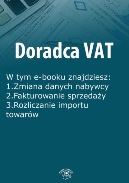 

Doradca VAT, wydanie kwiecień-maj 2016 r.