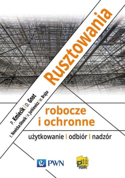 Piotr Kmiecik - Rusztowania robocze i ochronne