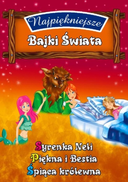 

Najpiękniejsze Bajki Świata. Vol.4