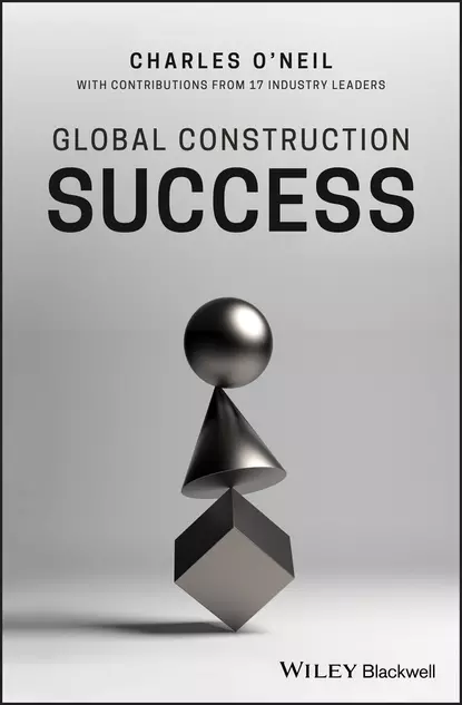 Обложка книги Global Construction Success, Charles  O'Neil