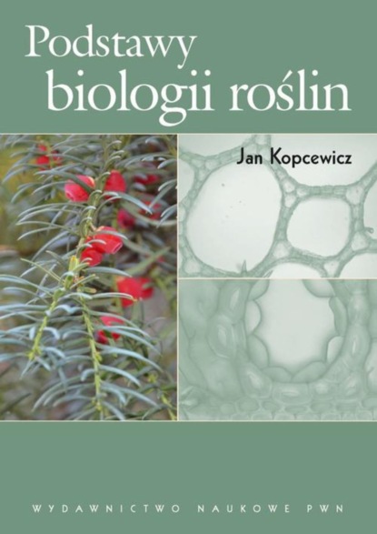 Jan Kopcewicz - Podstawy biologii roślin