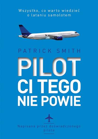 Patrick Smith - Pilot ci tego nie powie