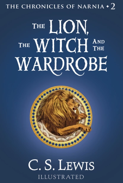 Обложка книги The Lion, the Witch and the Wardrobe, Клайв Стейплз Льюис