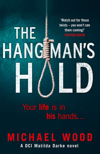 Michael  Wood - The Hangman’s Hold: A gripping serial killer thriller that will keep you hooked