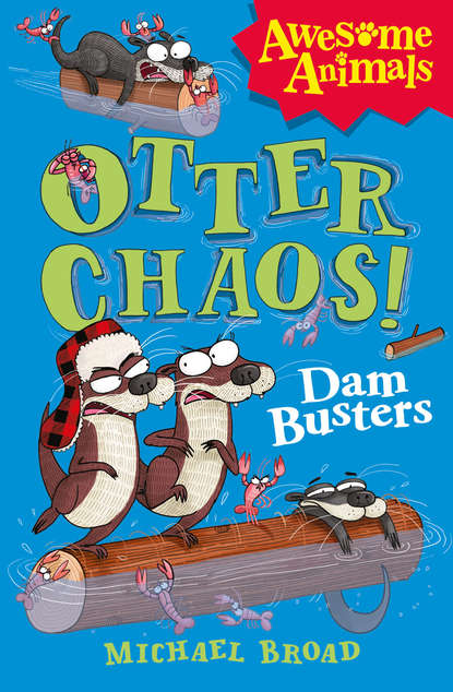 Michael  Broad - Otter Chaos - The Dam Busters