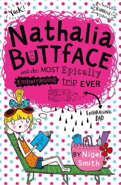 Nigel  Smith - Nathalia Buttface and the Most Epically Embarrassing Trip Ever