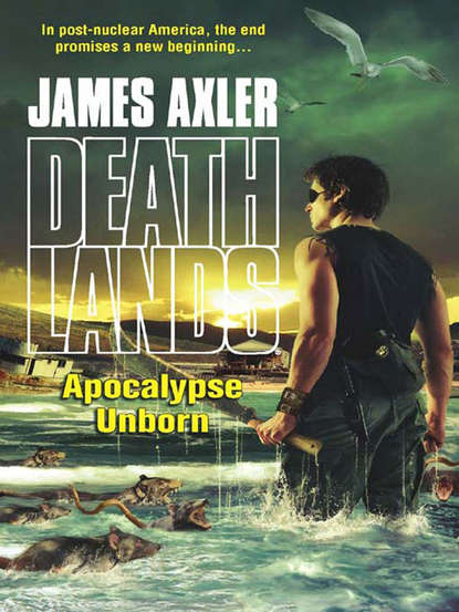 James Axler - Apocalypse Unborn