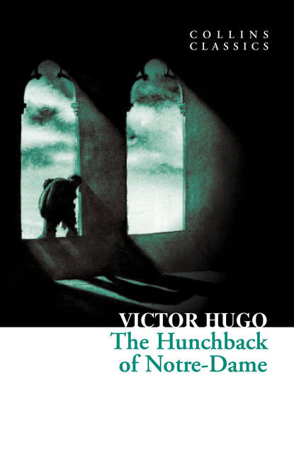 Виктор Мари Гюго - The Hunchback of Notre-Dame