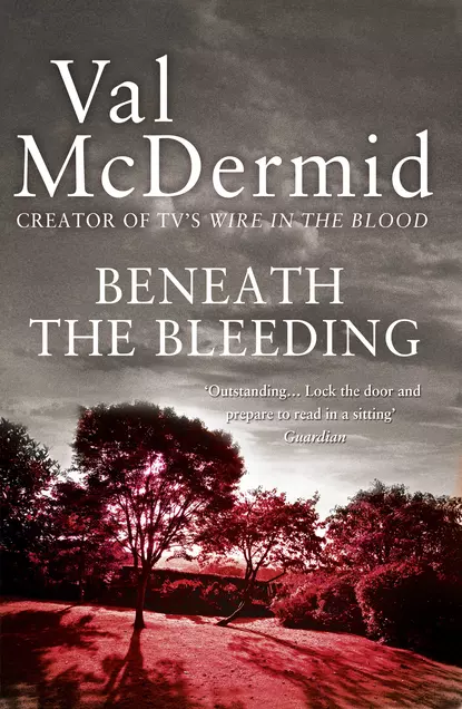 Обложка книги Beneath the Bleeding, Val  McDermid