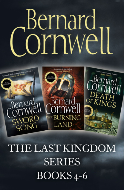 The Last Kingdom Series Books 4-6: Sword Song, The Burning Land, Death of Kings (Bernard Cornwell). 