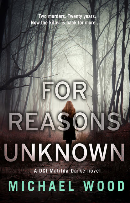 Michael  Wood - For Reasons Unknown: A gripping crime debut that keeps you guessing until the last page