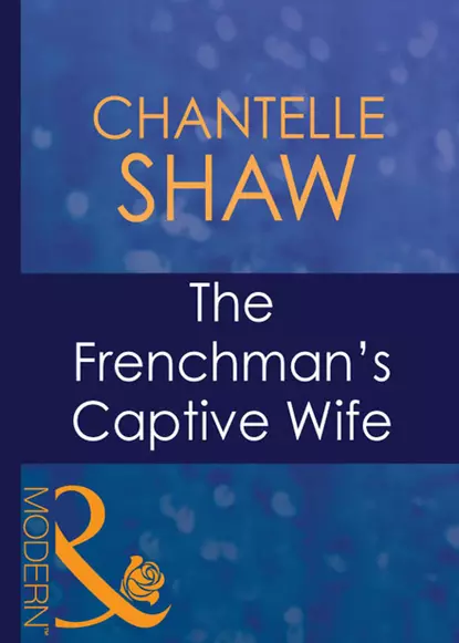 Обложка книги The Frenchman's Captive Wife, Шантель Шоу