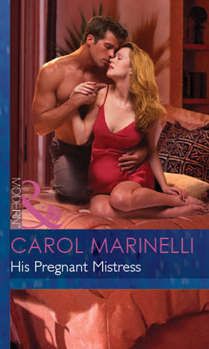 Carol Marinelli - His Pregnant Mistress