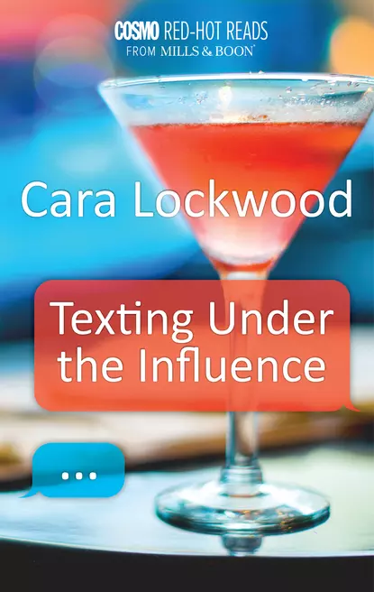 Обложка книги Texting Under the Influence, Cara  Lockwood