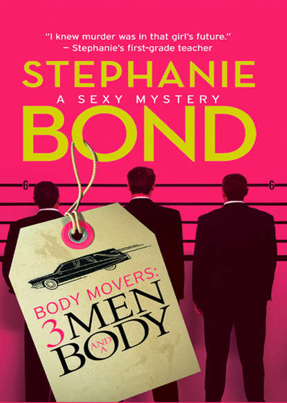 Stephanie  Bond - Body Movers: 3 Men and a Body