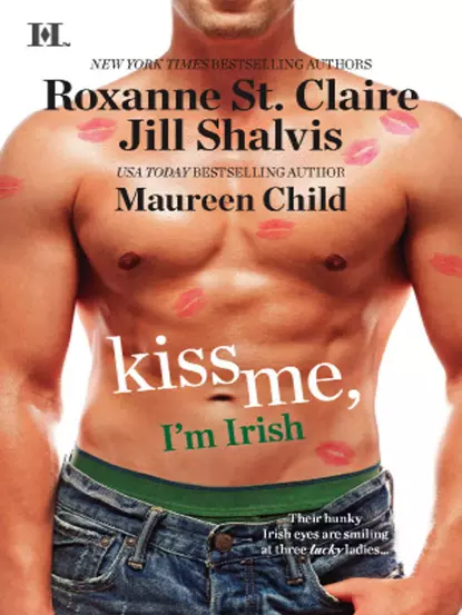 Обложка книги Kiss Me, I'm Irish: The Sins of His Past / Tangling With Ty / Whatever Reilly Wants..., Jill Shalvis