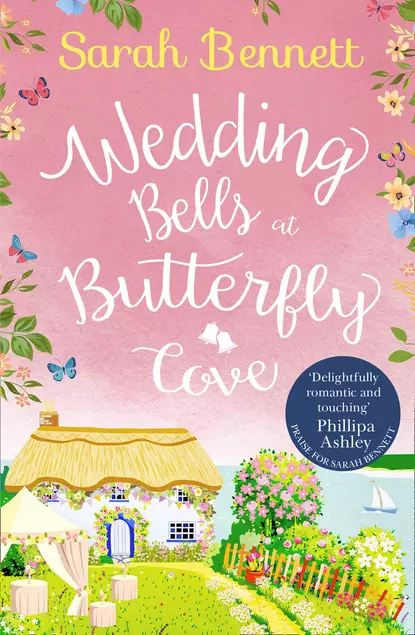 Обложка книги Wedding Bells at Butterfly Cove: A heartwarming romantic read from bestselling author Sarah Bennett, Sarah  Bennett