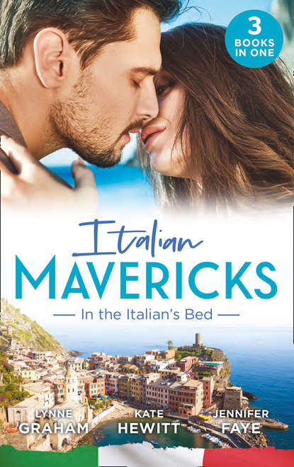 Кейт Хьюит — Italian Mavericks: In The Italian's Bed: Leonetti's Housekeeper Bride / Inherited by Ferranti / Best Man for the Bridesmaid