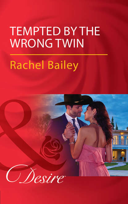 Rachel Bailey — Tempted By The Wrong Twin