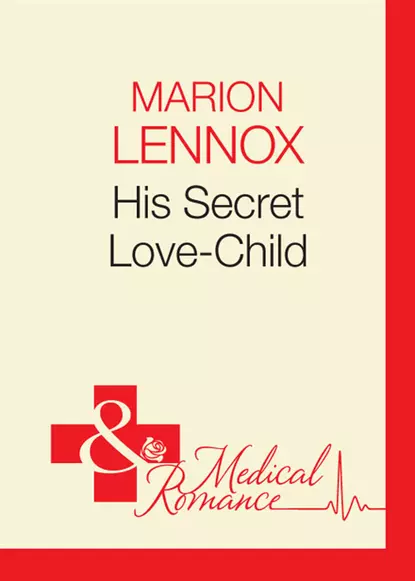 Обложка книги His Secret Love-Child, Marion  Lennox