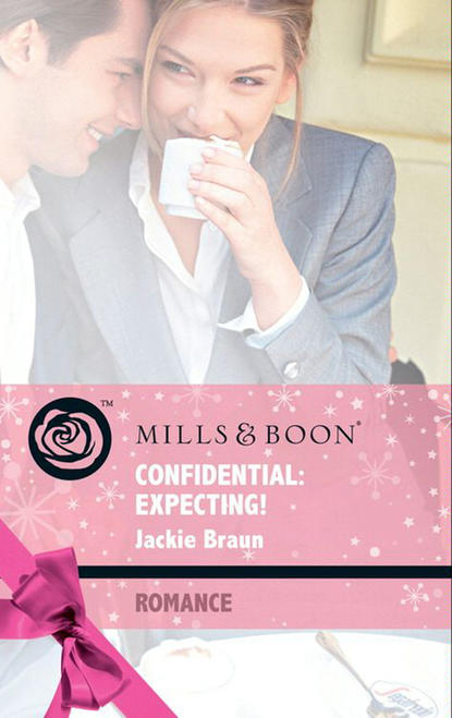 Jackie Braun — Confidential: Expecting!