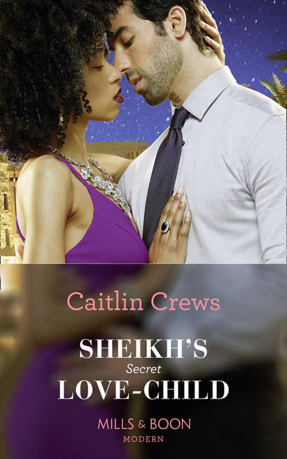 Caitlin Crews — Sheikh's Secret Love-Child