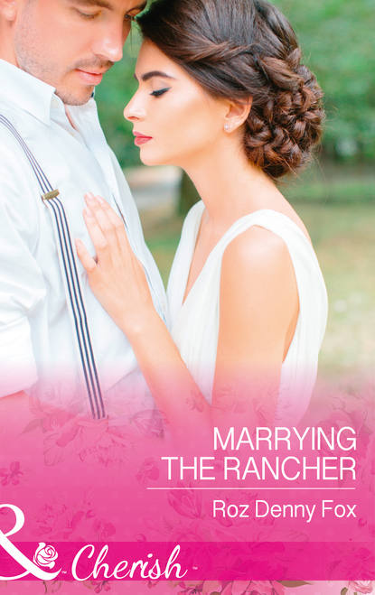 Roz Fox Denny - Marrying The Rancher