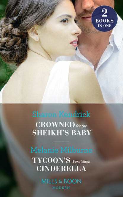 Crowned For The Sheikh s Baby: Crowned for the Sheikh s Baby