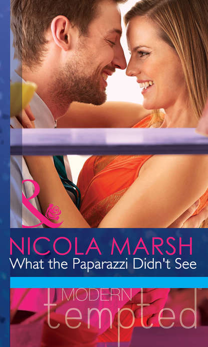 Nicola Marsh — What the Paparazzi Didn't See