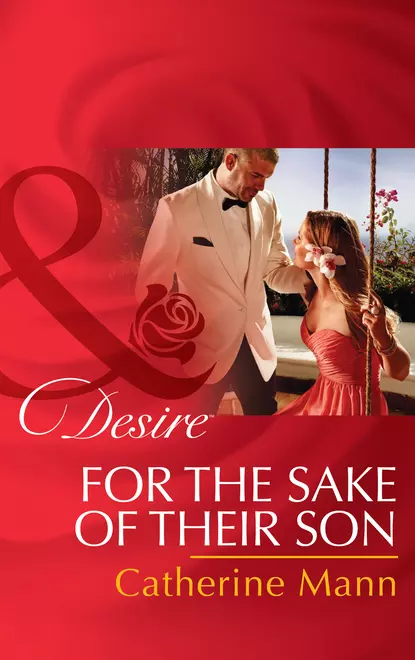 Обложка книги For the Sake of Their Son, Catherine Mann