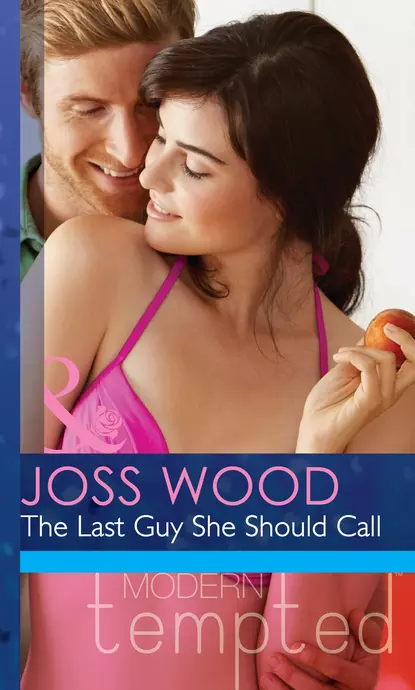 Обложка книги The Last Guy She Should Call, Joss Wood