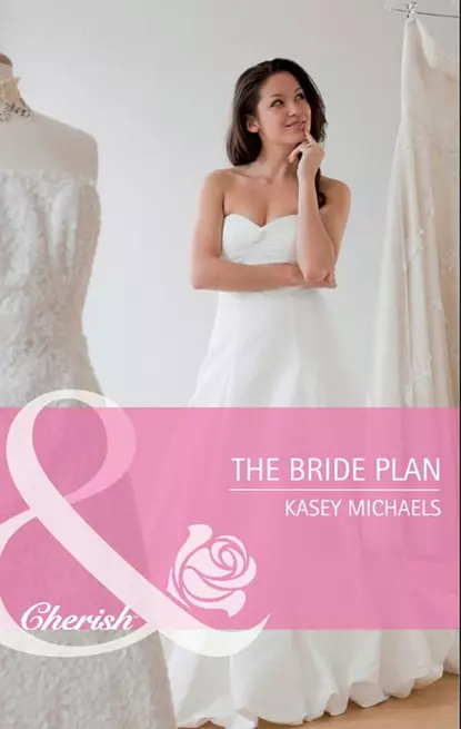 Обложка книги The Bride Plan, Кейси Майклс