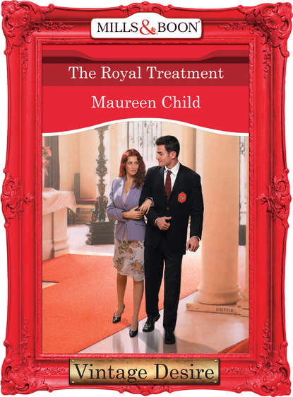 Maureen Child — The Royal Treatment