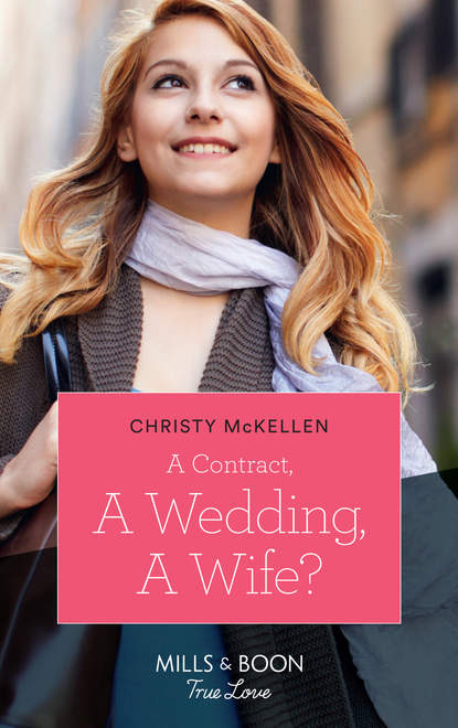 Christy McKellen — A Contract, A Wedding, A Wife?