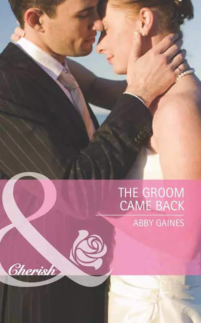 Обложка книги The Groom Came Back, Abby  Gaines