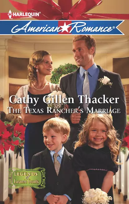 Обложка книги The Texas Rancher's Marriage, Cathy Thacker Gillen