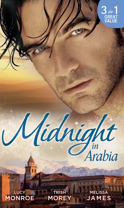 Обложка книги Midnight in Arabia: Heart of a Desert Warrior / The Sheikh's Last Gamble / The Sheikh's Jewel, Люси Монро