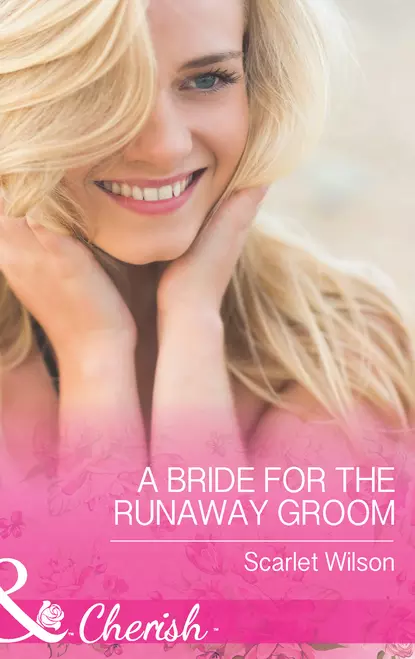 Обложка книги A Bride for the Runaway Groom, Scarlet Wilson