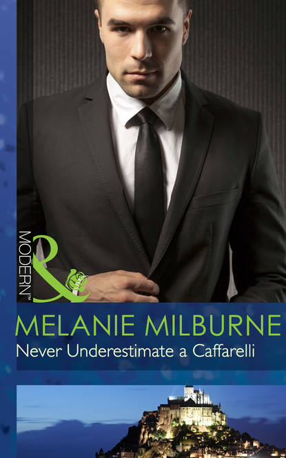 Melanie Milburne — Never Underestimate a Caffarelli