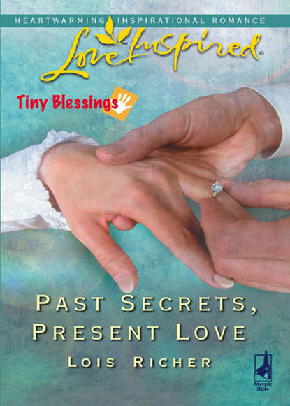 Lois  Richer - Past Secrets, Present Love
