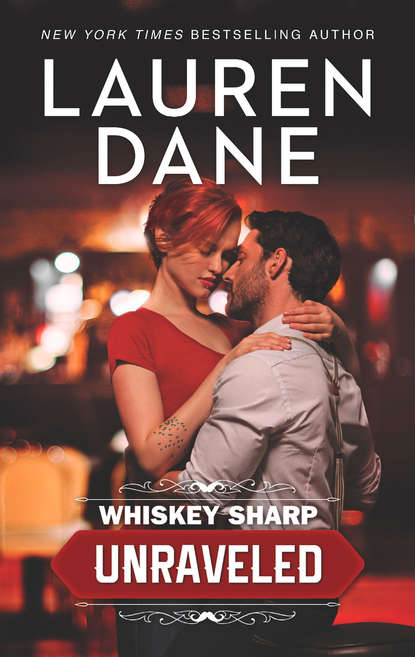 Lauren  Dane - Whiskey Sharp: Unraveled