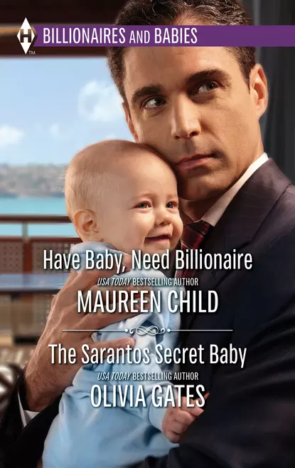 Обложка книги Have Baby, Need Billionaire & The Sarantos Secret Baby: Have Baby, Need Billionaire / The Sarantos Secret Baby, Maureen Child