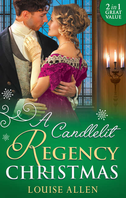 Louise Allen — A Candlelit Regency Christmas: His Housekeeper's Christmas Wish
