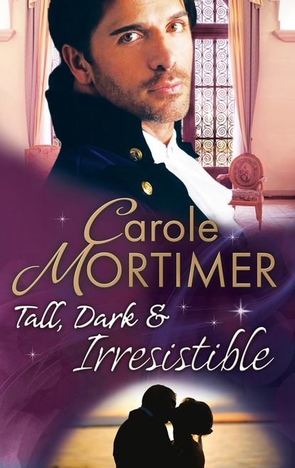 Tall, Dark & Irresistible: The Rogue's Disgraced Lady - Кэрол Мортимер