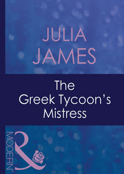Julia James - The Greek Tycoon's Mistress