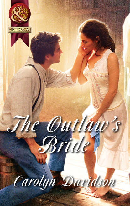 The Outlaw's Bride (Carolyn  Davidson). 