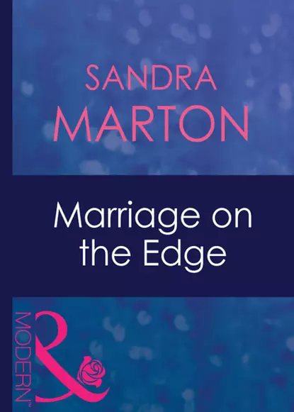 Обложка книги Marriage On The Edge, Сандра Мартон