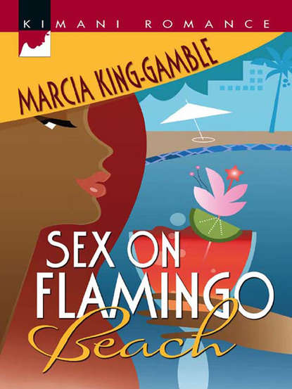Marcia  King-Gamble - Sex On Flamingo Beach