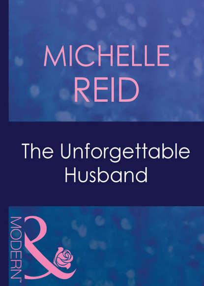 Michelle Reid - The Unforgettable Husband
